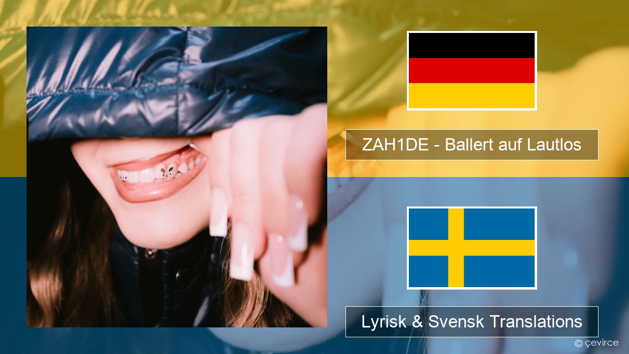ZAH1DE – Ballert auf Lautlos Tysk Lyrisk & Svensk Translations
