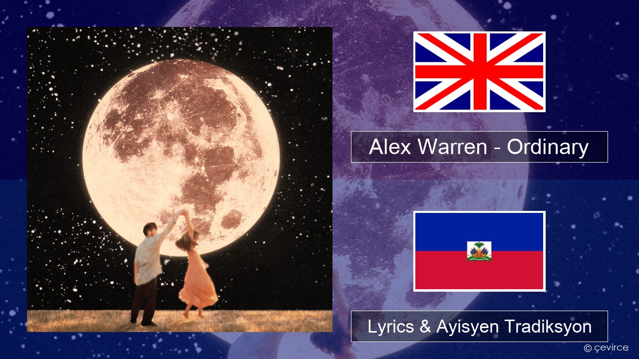 Alex Warren – Ordinary Angle Lyrics & Ayisyen Tradiksyon