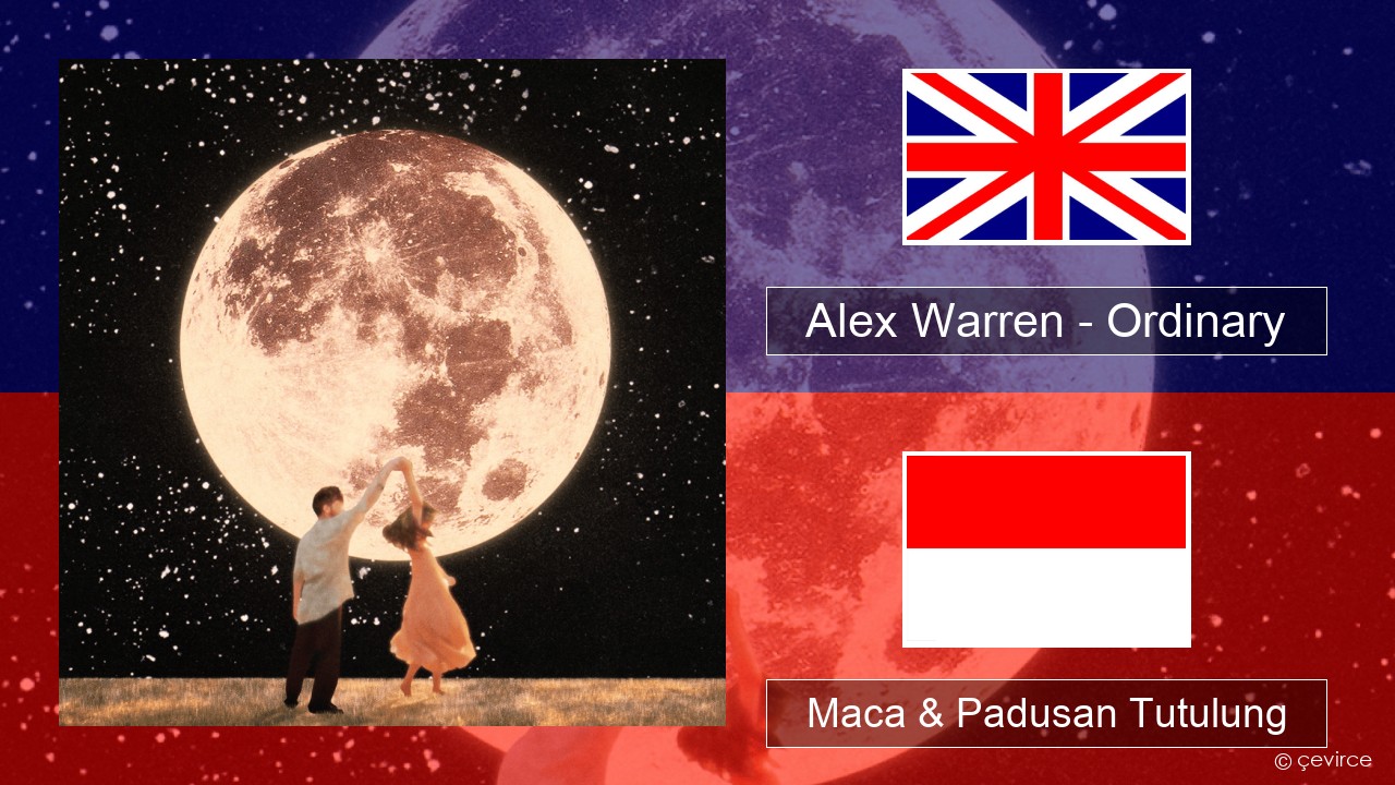 Alex Warren – Ordinary Sing Maca & Padusan Tutulung