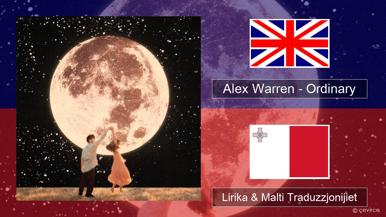 Alex Warren – Ordinary Ingliż Lirika & Malti Traduzzjonijiet