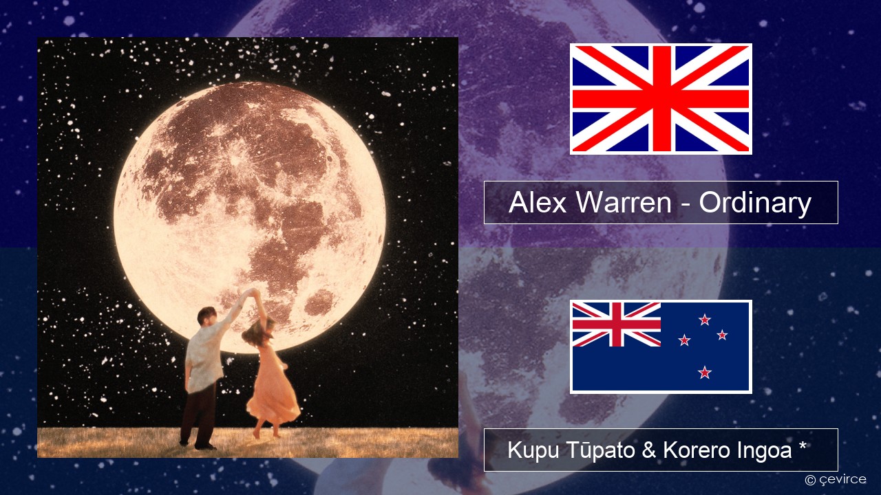 Alex Warren – Ordinary Ingoa *  Kupu Tūpato & Korero Ingoa *