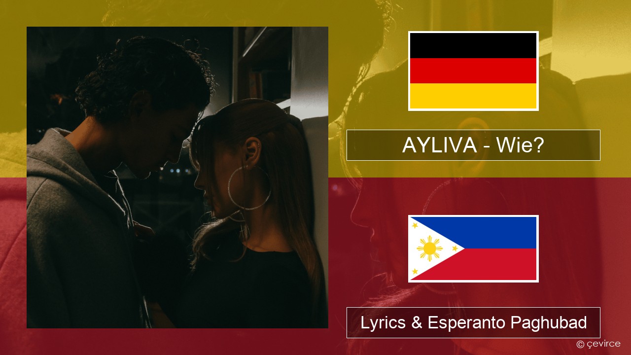 AYLIVA – Wie? Alemanya Lyrics & Esperanto Paghubad