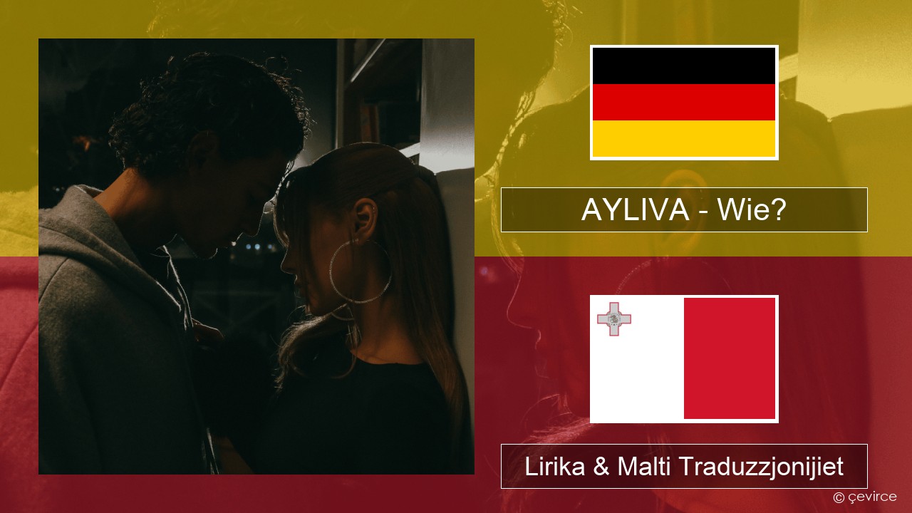 AYLIVA – Wie? Ġermaniż Lirika & Malti Traduzzjonijiet