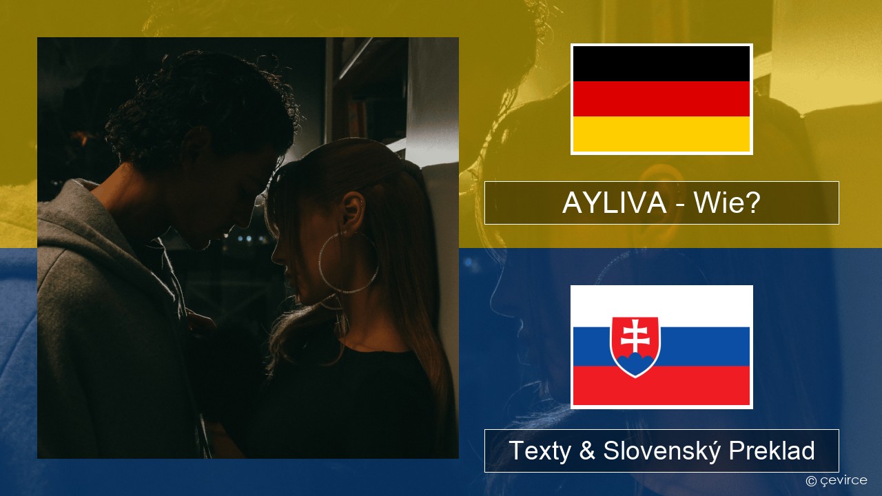 AYLIVA – Wie? Nemecký Texty & Slovenský Preklad