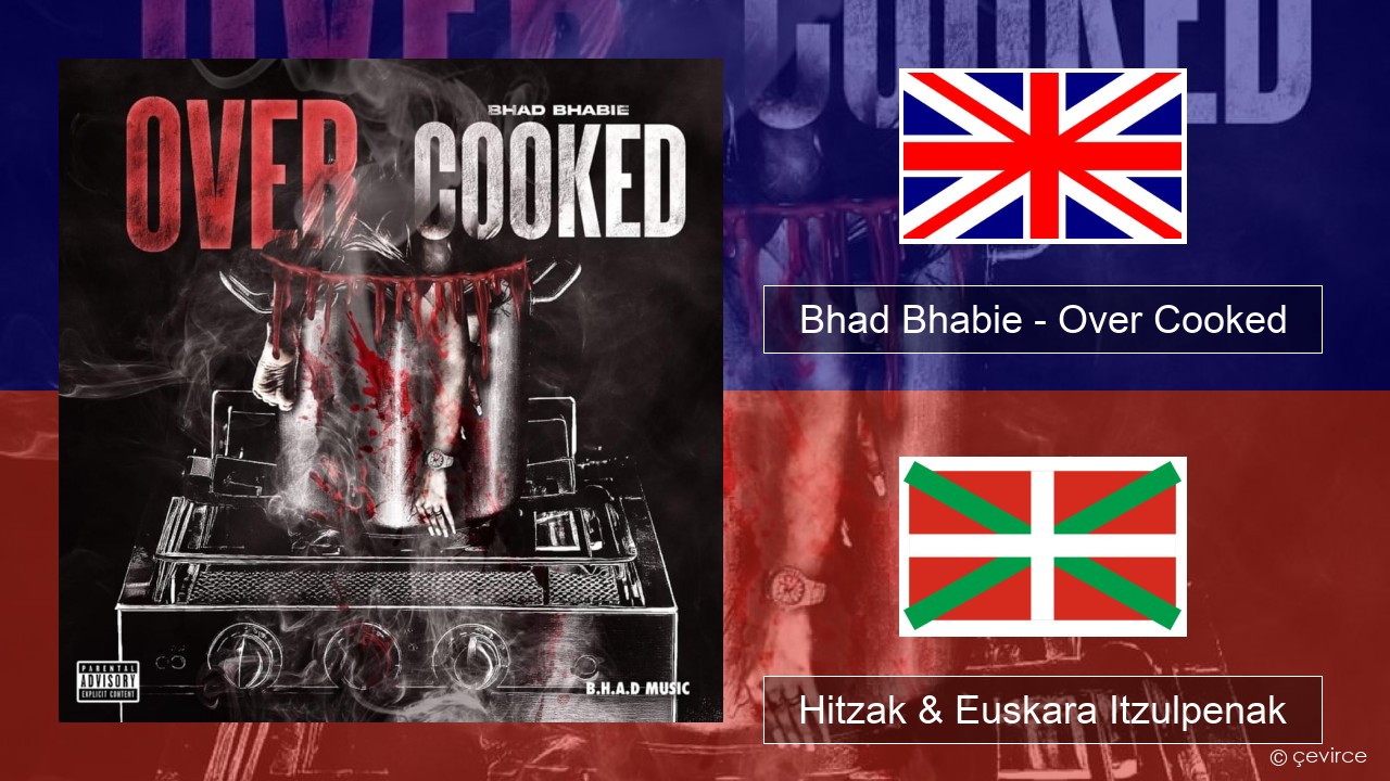 Bhad Bhabie – Over Cooked Ingelesa Hitzak & Euskara Itzulpenak