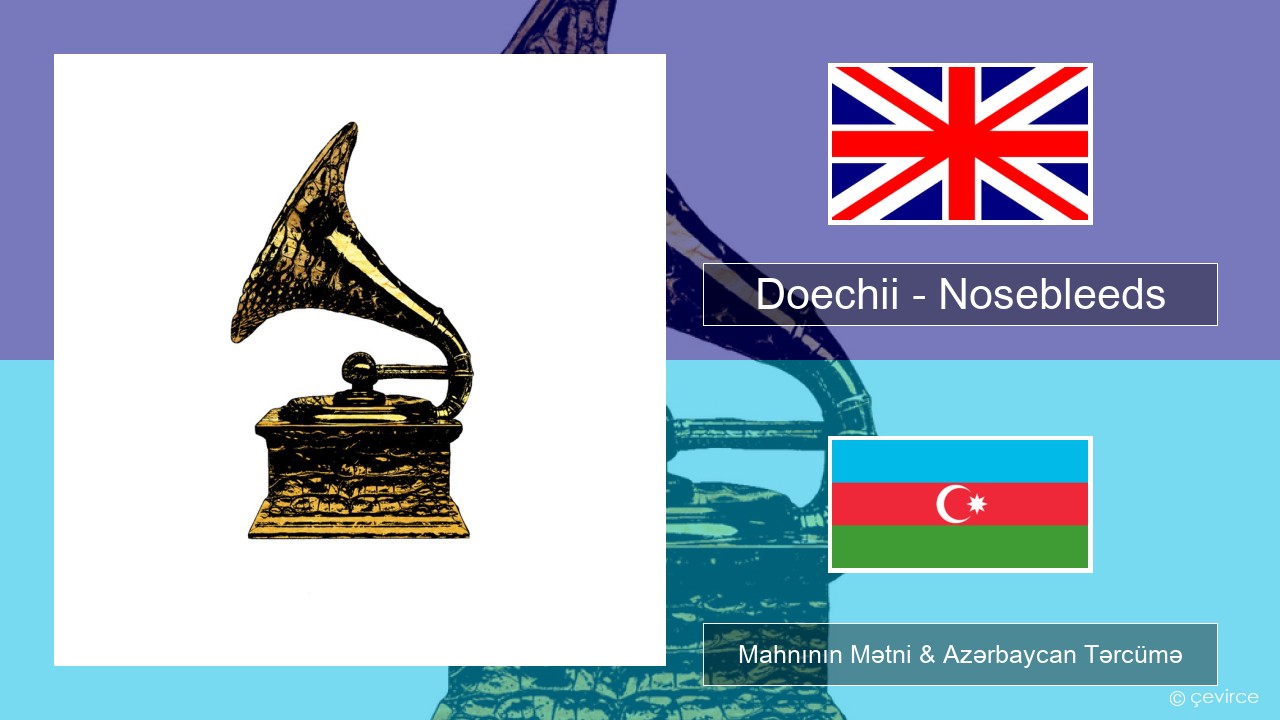 Doechii – Nosebleeds İngilis dili Mahnının Mətni & Azərbaycan Tərcümə