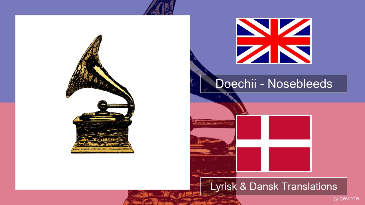 Doechii – Nosebleeds Engelsk Lyrisk & Dansk Translations