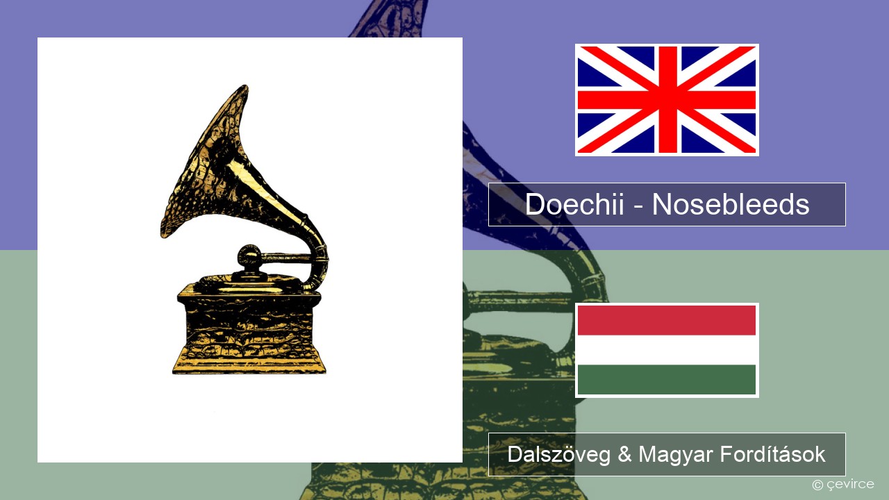 Doechii – Nosebleeds Magyar Dalszöveg & Magyar Fordítások