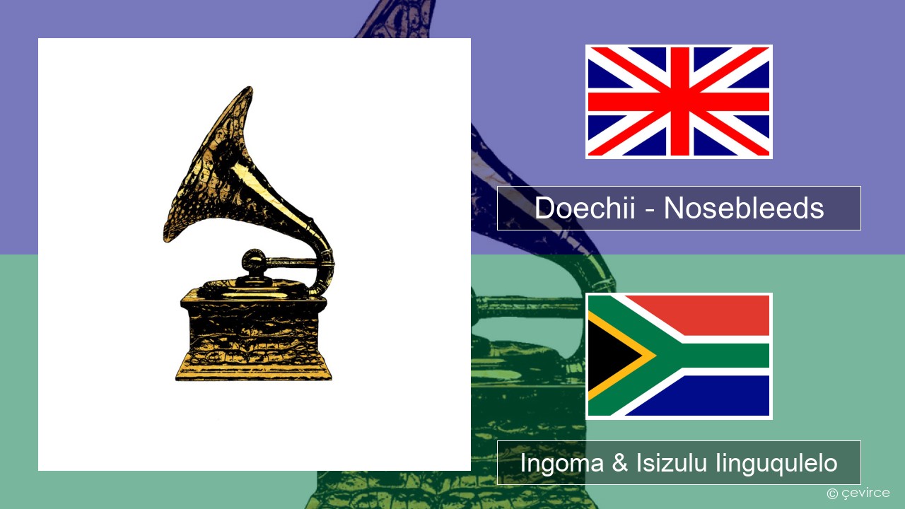 Doechii – Nosebleeds Isixhosa Ingoma & Isizulu Iinguqulelo