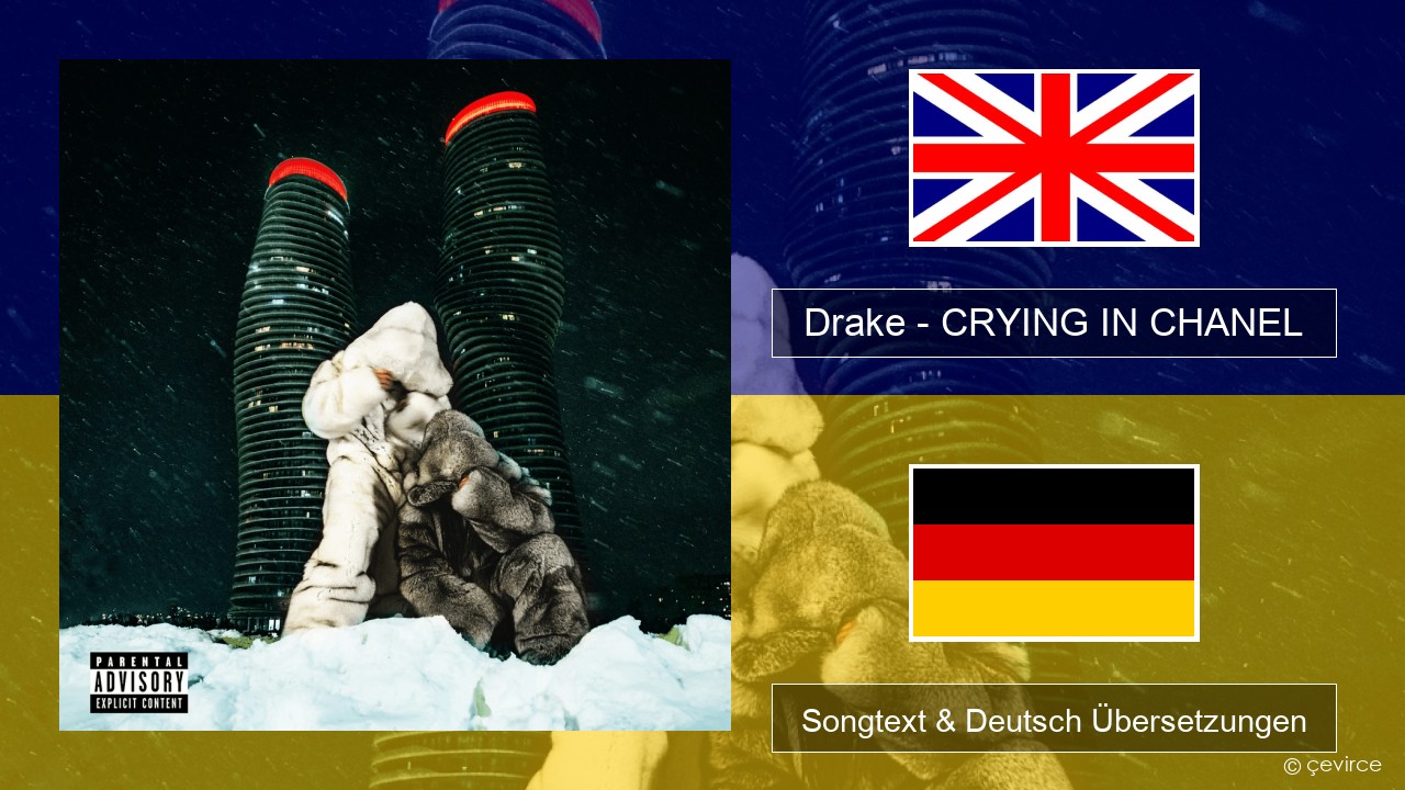 Drake – CRYING IN CHANEL Englisch Songtext & Deutsch Übersetzungen