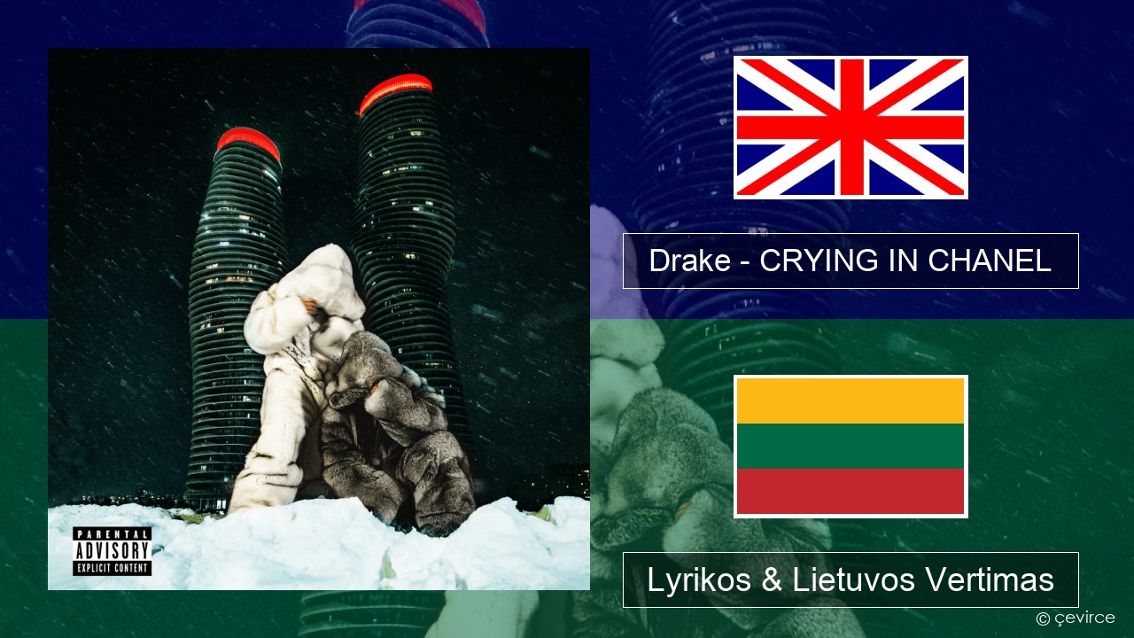 Drake – CRYING IN CHANEL Anglų Lyrikos & Lietuvos Vertimas