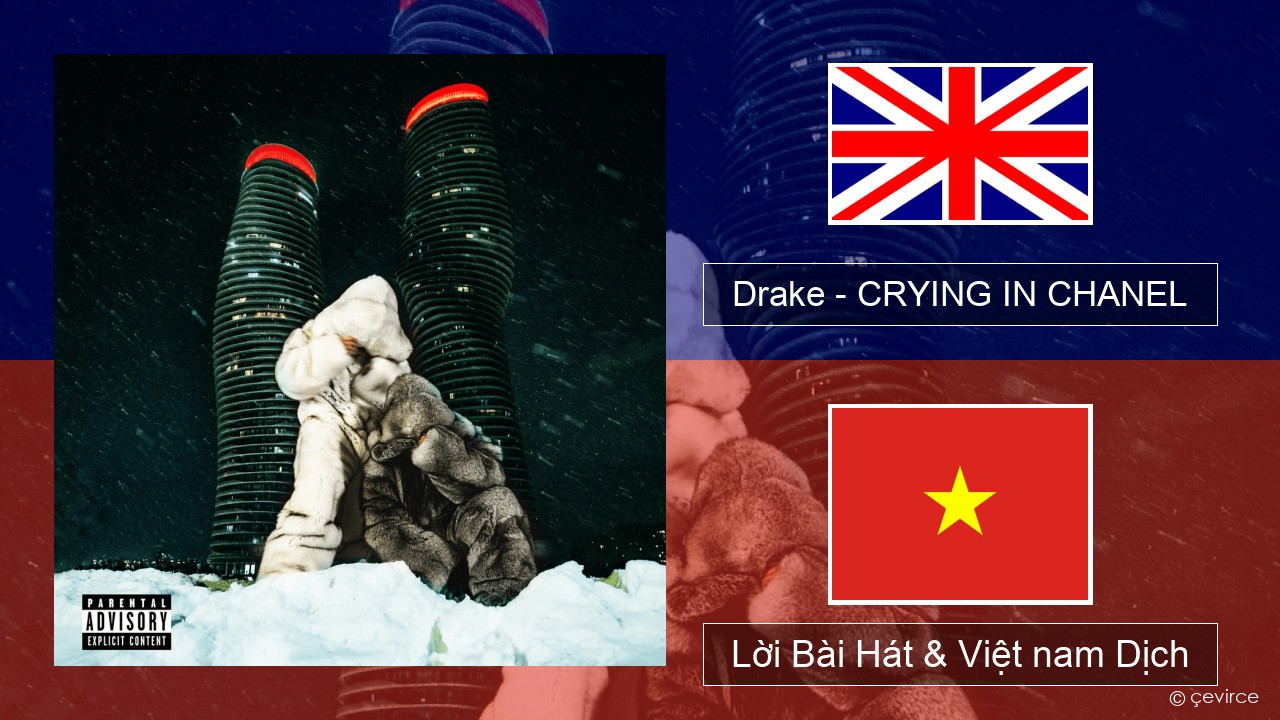 Drake – CRYING IN CHANEL Tiếng anh Lời Bài Hát & Việt nam Dịch
