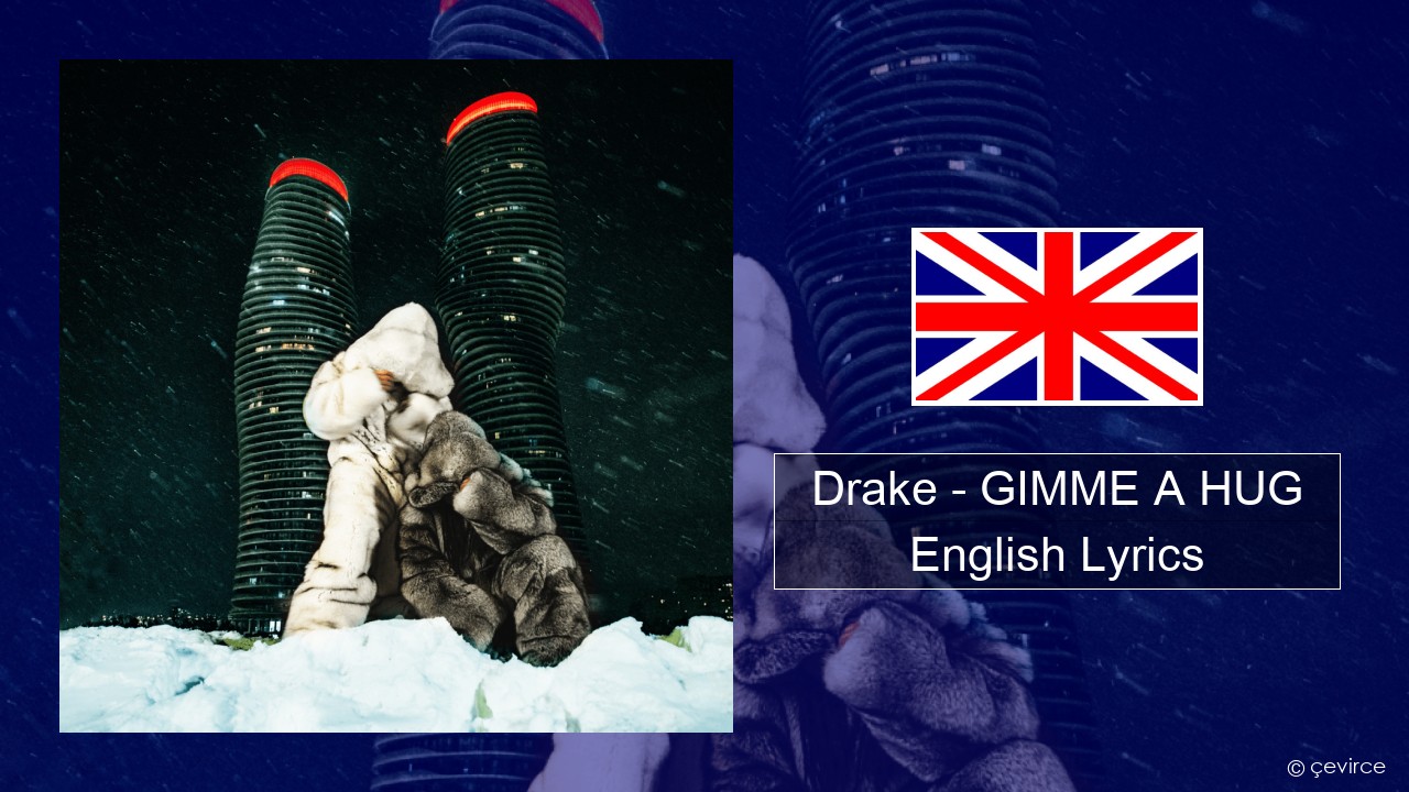 Drake – GIMME A HUG English Lyrics