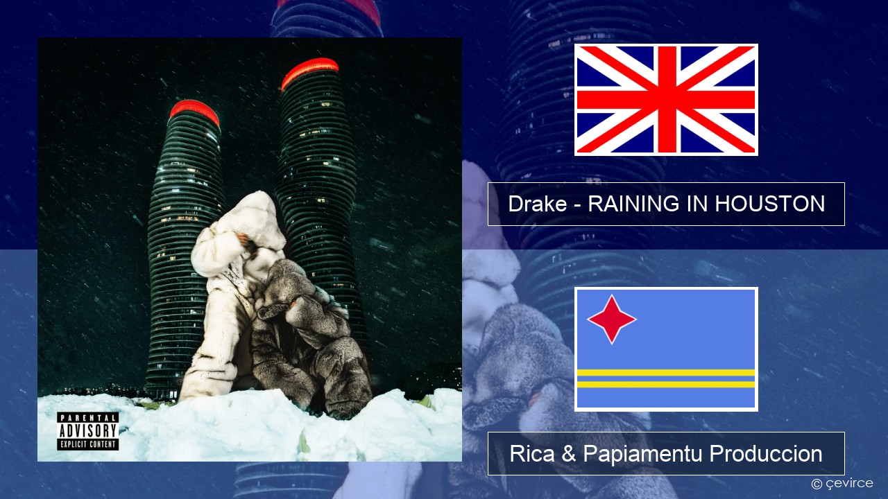 Drake – RAINING IN HOUSTON Ing Rica & Papiamentu Produccion