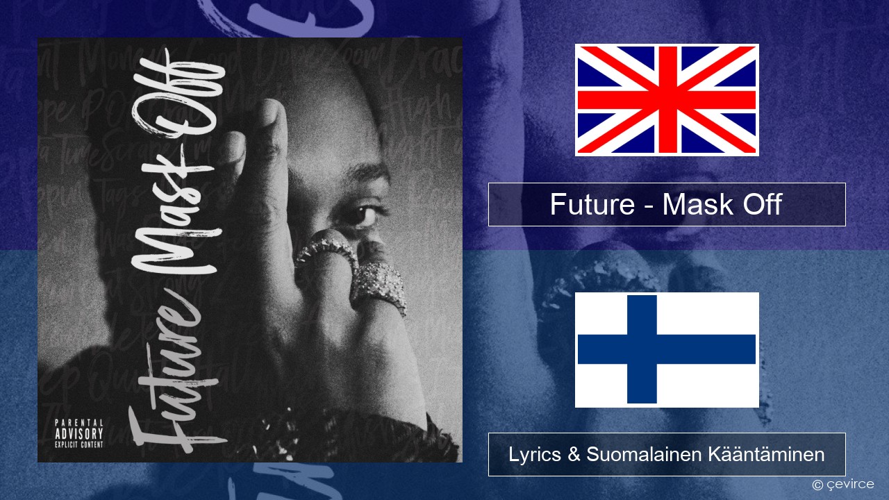 Future – Mask Off Englanti Lyrics & Suomalainen Kääntäminen