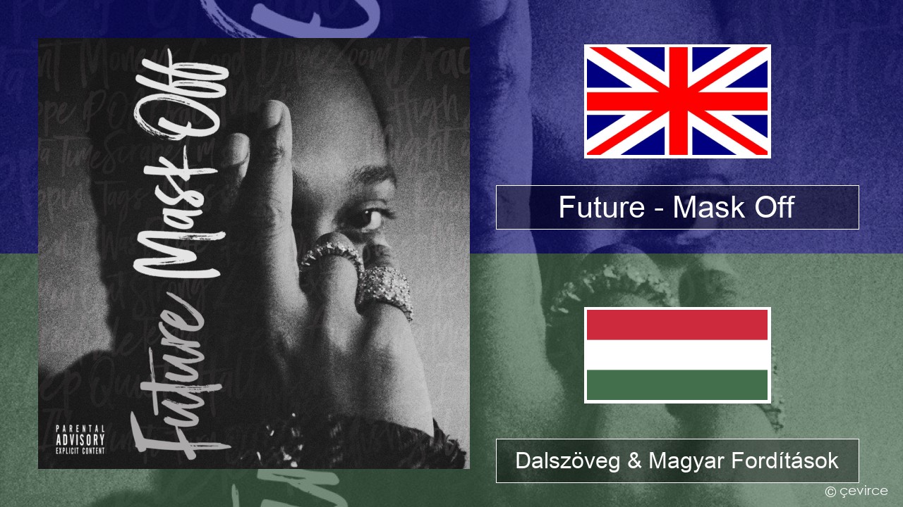 Future – Mask Off Magyar Dalszöveg & Magyar Fordítások