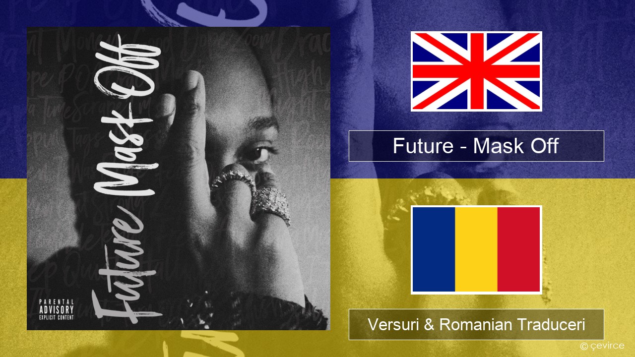 Future – Mask Off Română Versuri & Romanian Traduceri