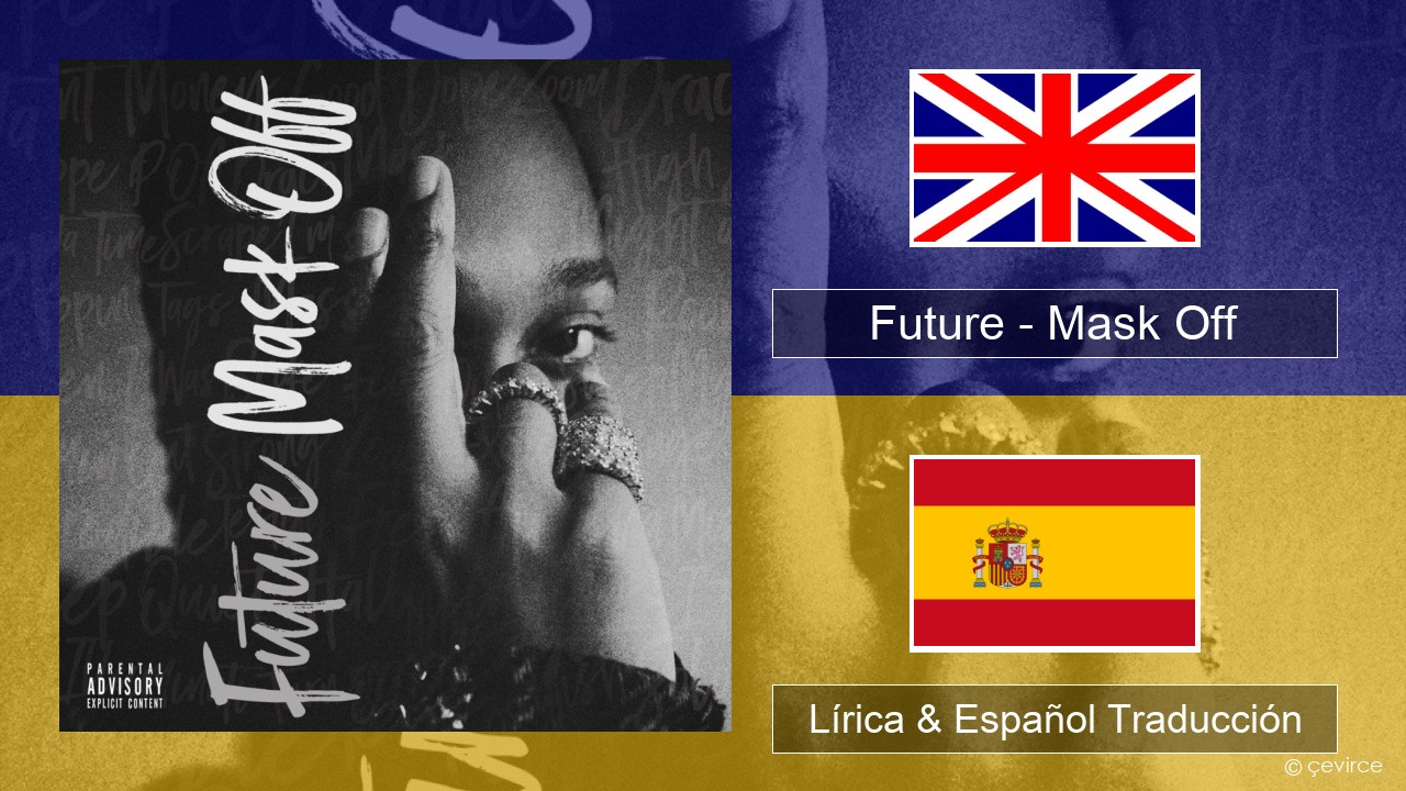 Future – Mask Off Ingl Lírica & Español Traducción