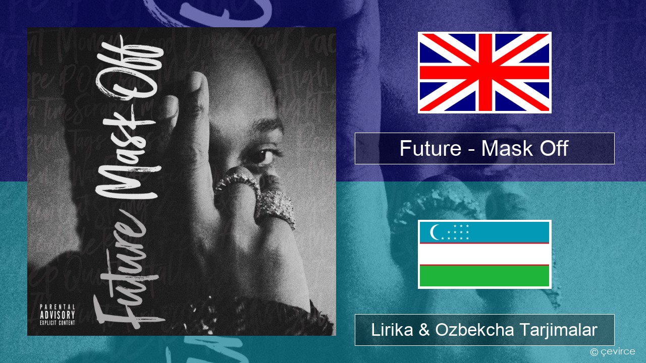 Future – Mask Off Ingliz tili Lirika & Ozbekcha Tarjimalar