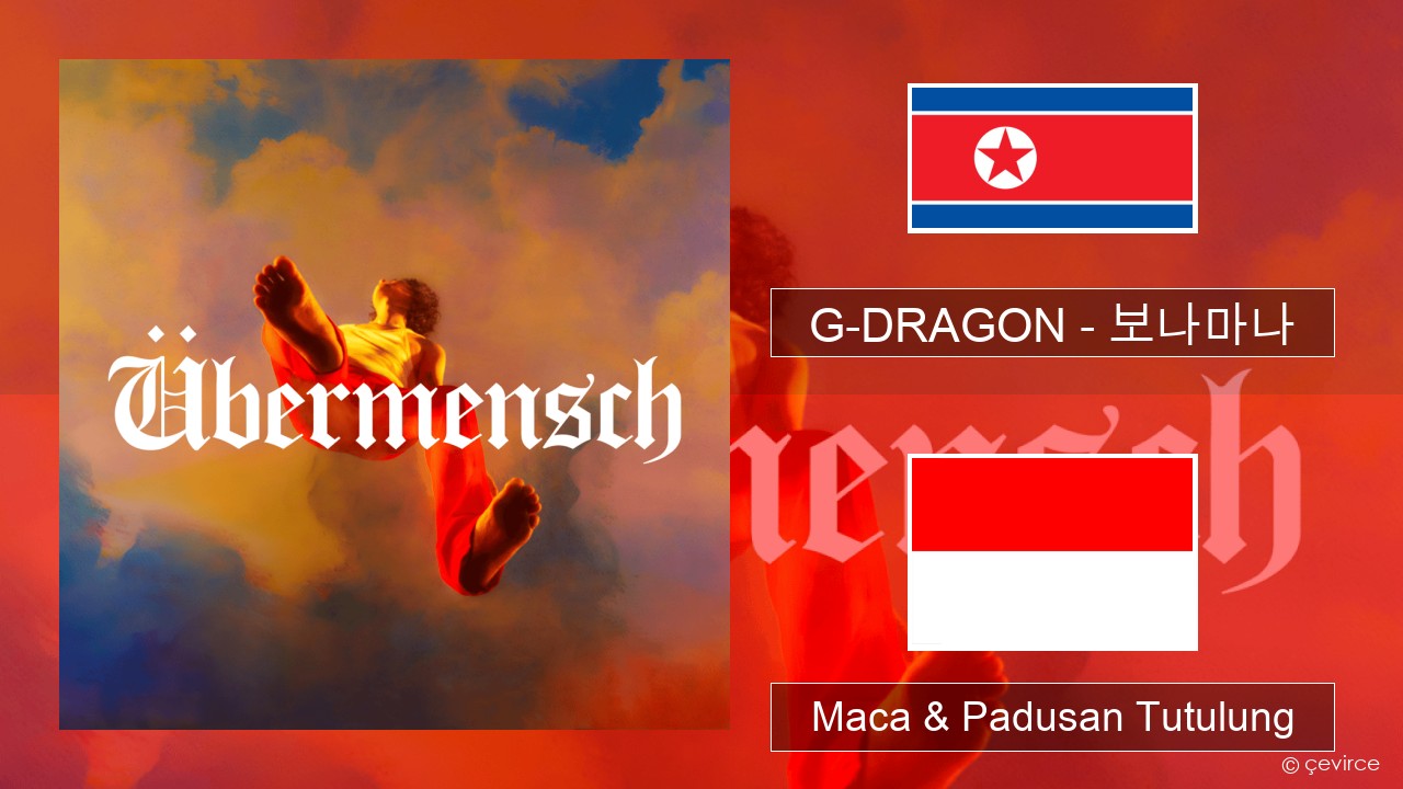 G-DRAGON (지드래곤) – 보나마나 (BONAMANA) Thai lan Maca & Padusan Tutulung