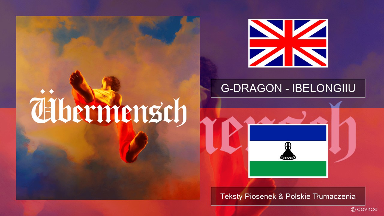 G-DRAGON (지드래곤) – IBELONGIIU Polski Teksty Piosenek & Polskie Tłumaczenia