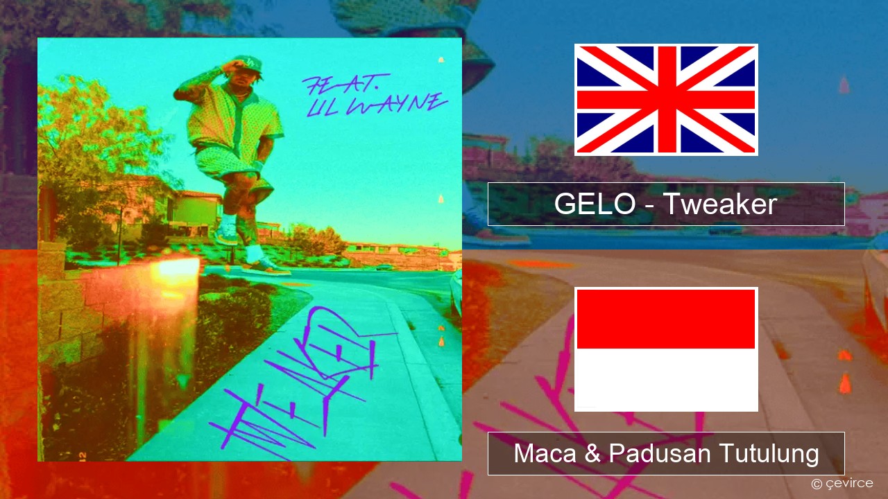 GELO – Tweaker (Remix) Sing Maca & Padusan Tutulung