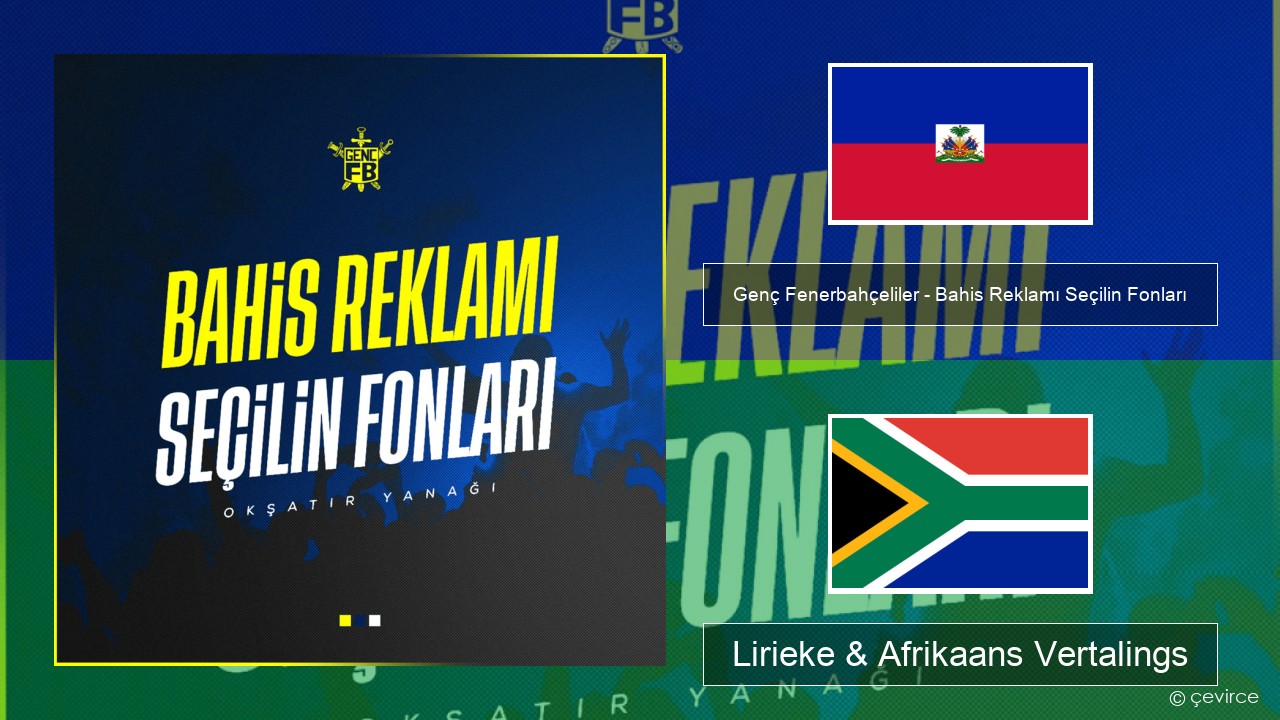 Genç Fenerbahçeliler – Bahis Reklamı Seçilin Fonları Haities Lirieke & Afrikaans Vertalings