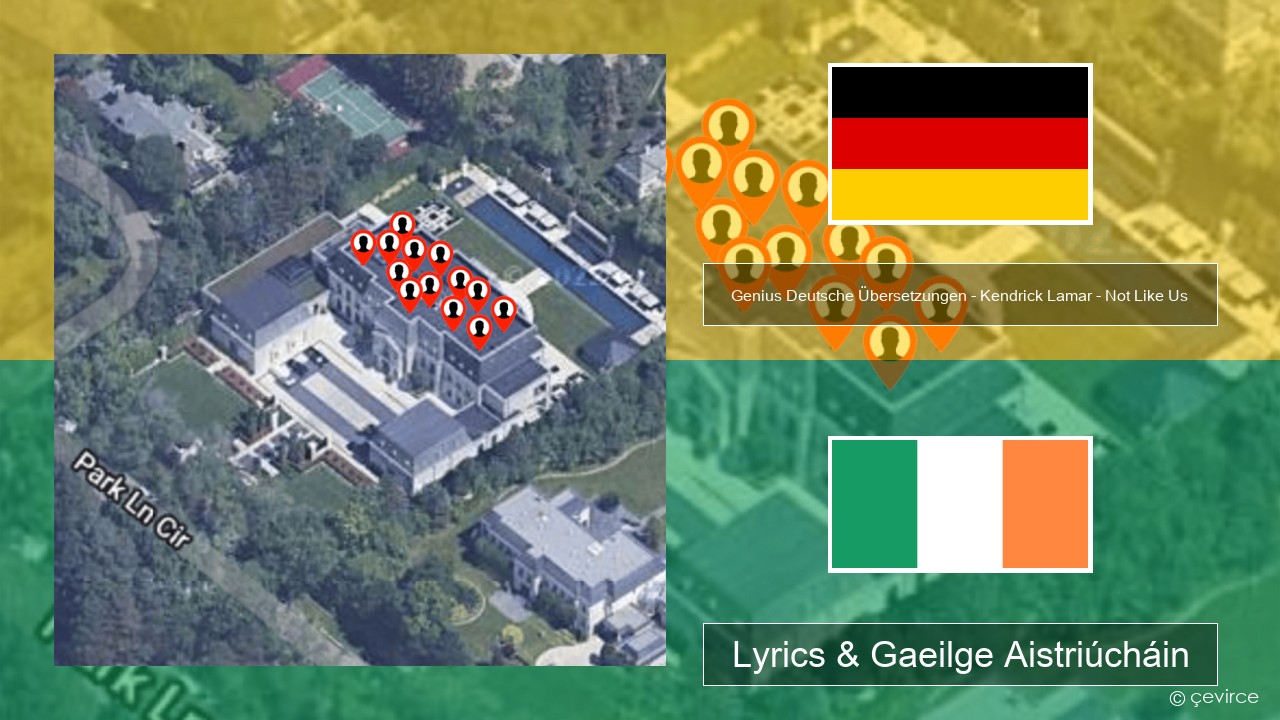 Genius Deutsche Übersetzungen – Kendrick Lamar – Not Like Us (Deutsche Übersetzung) Gearmáinis Lyrics & Gaeilge Aistriúcháin