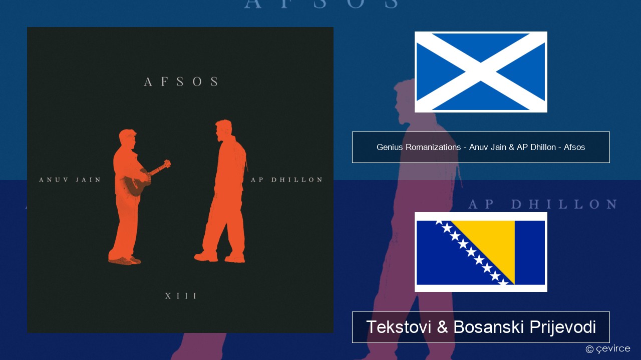Genius Romanizations – Anuv Jain & AP Dhillon – Afsos (Romanized) Škotski Galski Tekstovi & Bosanski Prijevodi