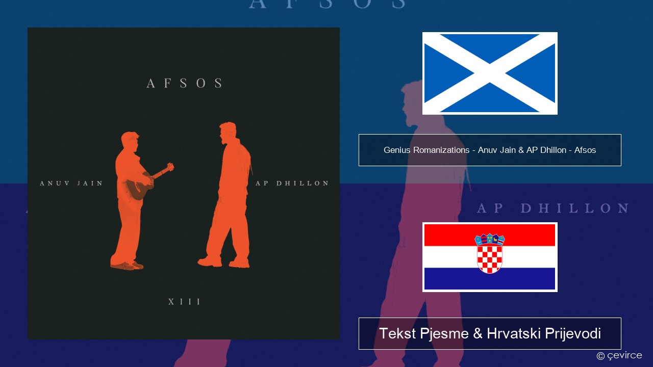 Genius Romanizations – Anuv Jain & AP Dhillon – Afsos (Romanized) Škotski galski Tekst Pjesme & Hrvatski Prijevodi