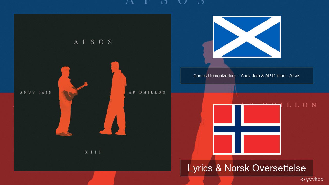 Genius Romanizations – Anuv Jain & AP Dhillon – Afsos (Romanized) Skotsk-Gælisk Lyrics & Norsk Oversettelse