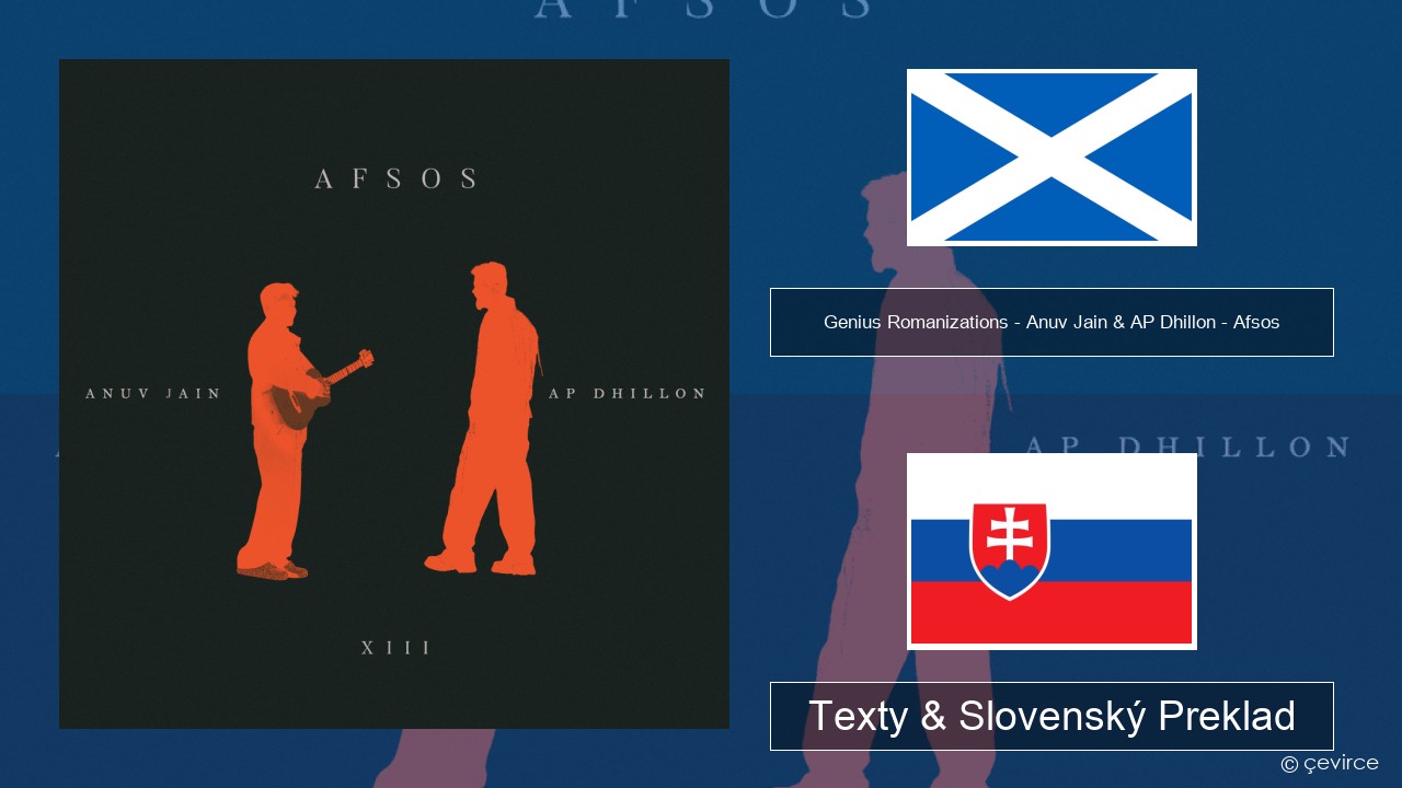 Genius Romanizations – Anuv Jain & AP Dhillon – Afsos (Romanized) Škótska Gaelčina Texty & Slovenský Preklad