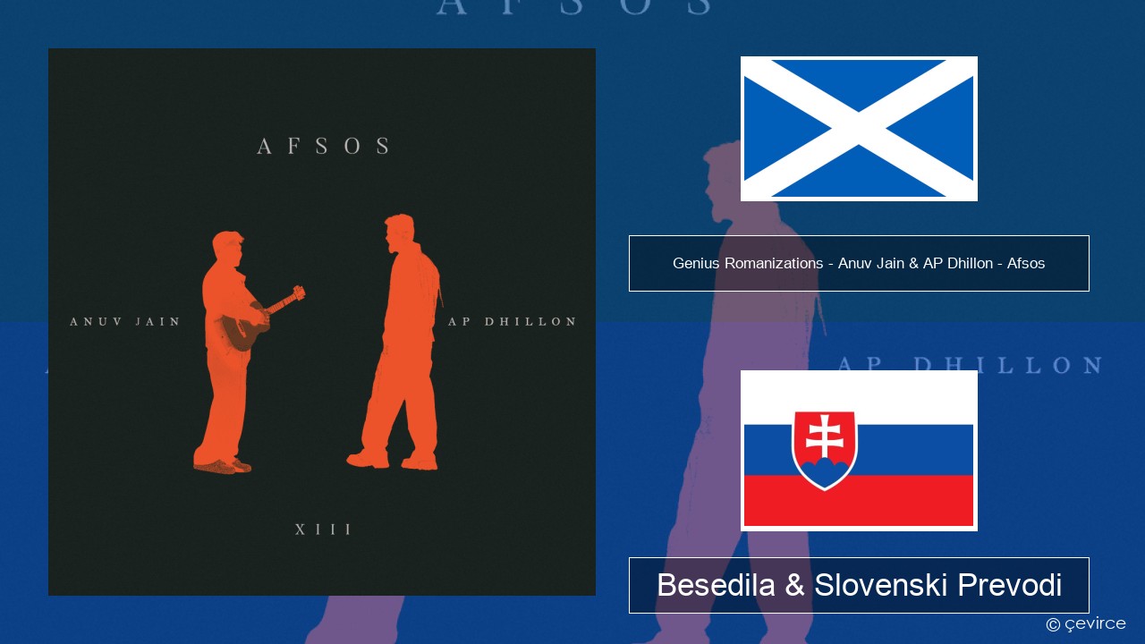Genius Romanizations – Anuv Jain & AP Dhillon – Afsos (Romanized) Škotska Galska Besedila & Slovenski Prevodi