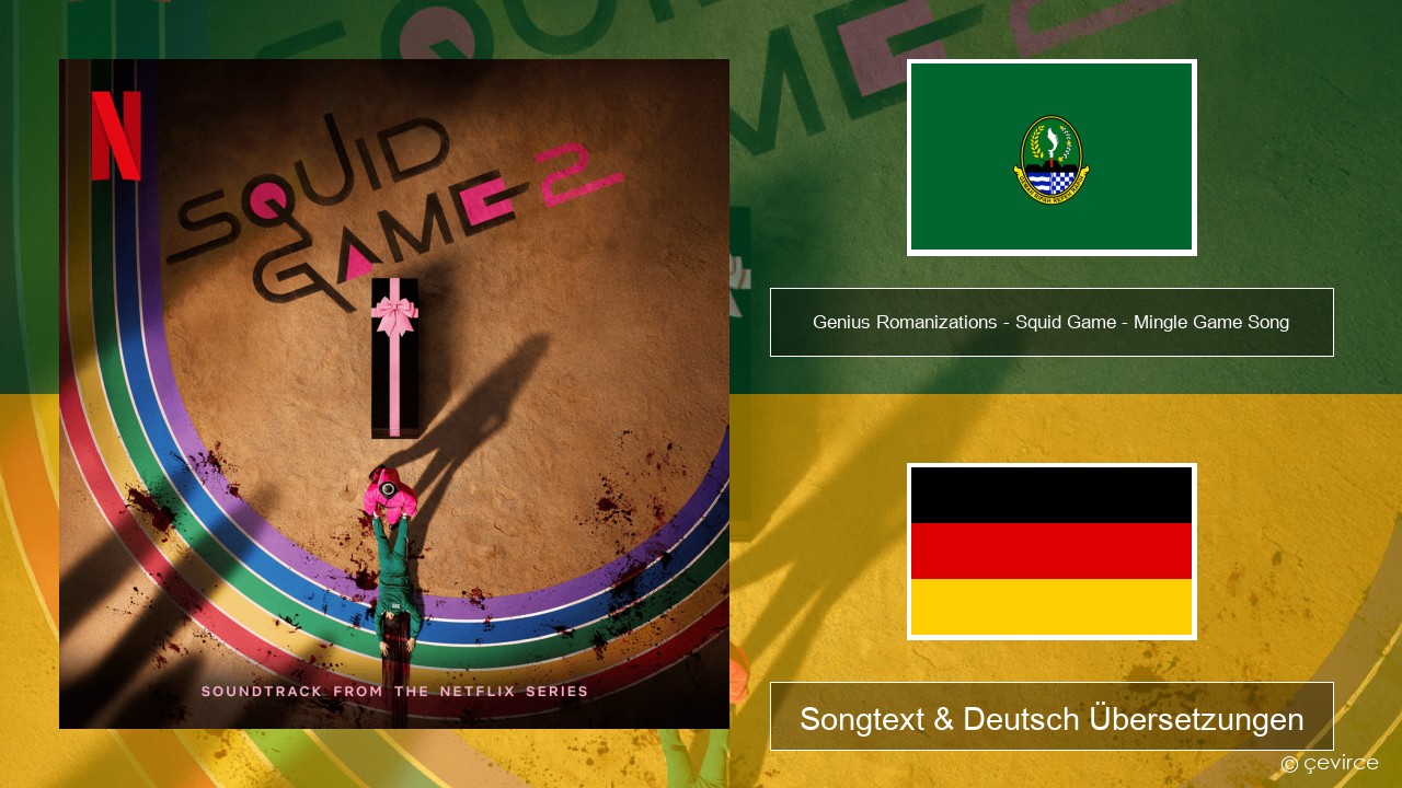 Genius Romanizations – Squid Game – Mingle Game Song (Round and Round) (Romanized) Sundanesen Songtext & Deutsch Übersetzungen