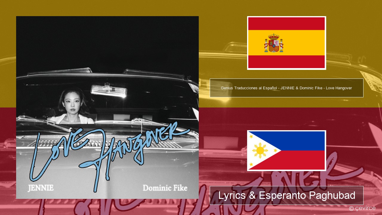 Genius Traducciones al Español – JENNIE & Dominic Fike – Love Hangover (Traducción al Español) Espanya Lyrics & Esperanto Paghubad