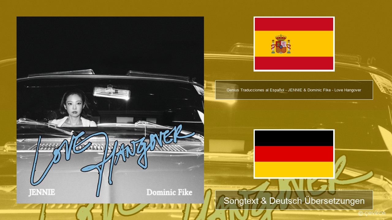 Genius Traducciones al Español – JENNIE & Dominic Fike – Love Hangover (Traducción al Español) Spanisch Songtext & Deutsch Übersetzungen