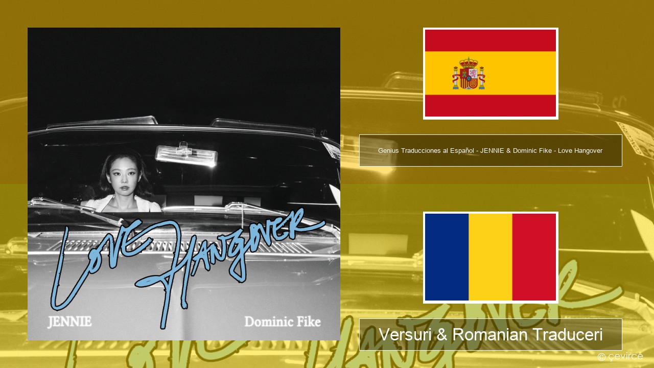 Genius Traducciones al Español – JENNIE & Dominic Fike – Love Hangover (Traducción al Español) Spaniolă Versuri & Romanian Traduceri