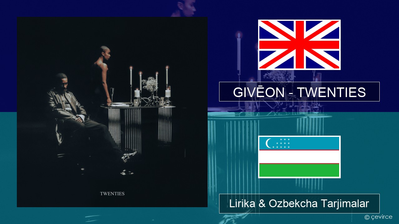 GIVĒON – TWENTIES Ingliz tili Lirika & Ozbekcha Tarjimalar