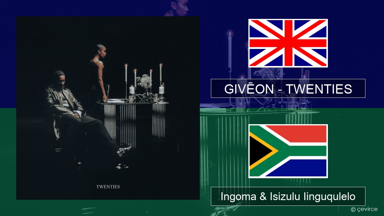 GIVĒON – TWENTIES Isixhosa Ingoma & Isizulu Iinguqulelo