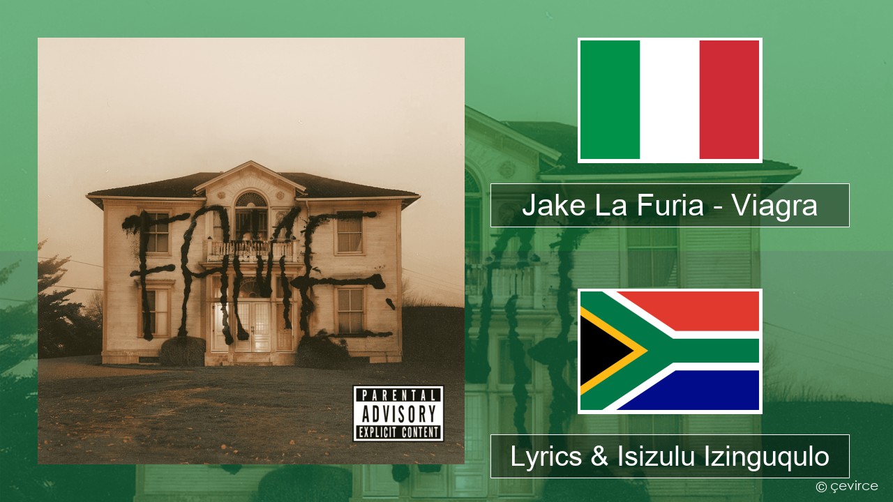Jake La Furia – Viagra Isi-italy Lyrics & Isizulu Izinguqulo