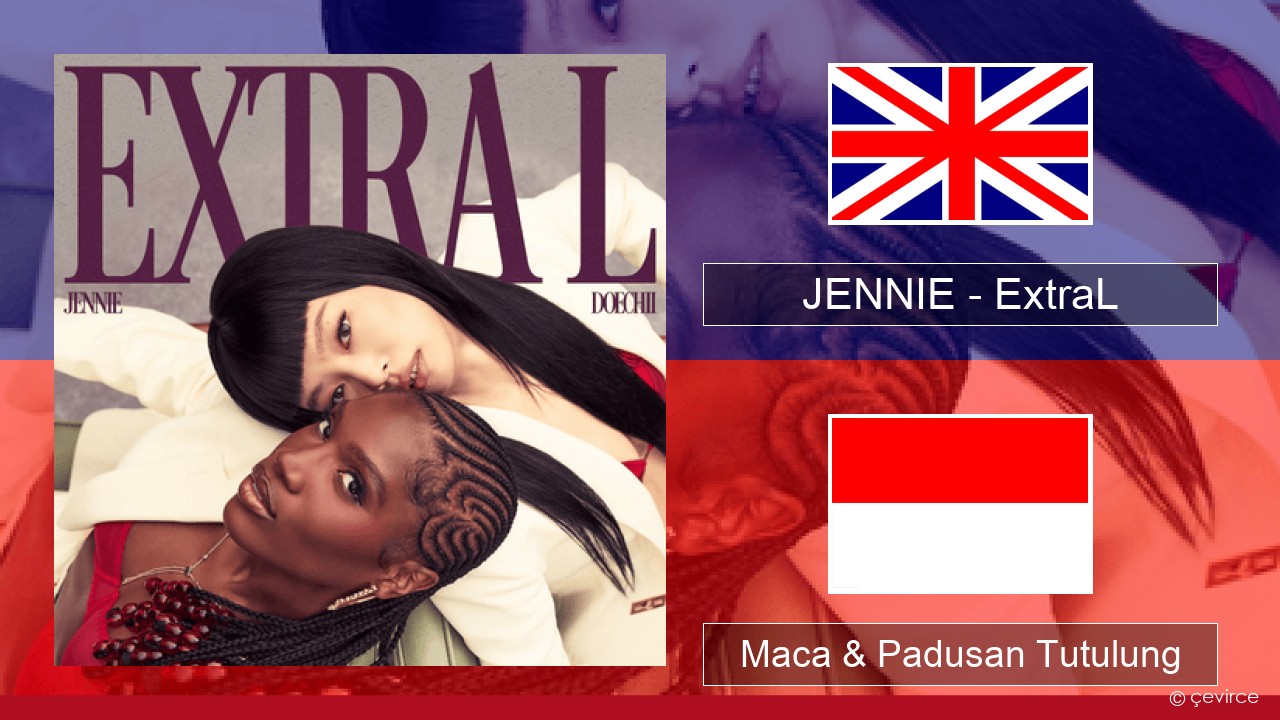 JENNIE – ExtraL (Clean Version) Sing Maca & Padusan Tutulung