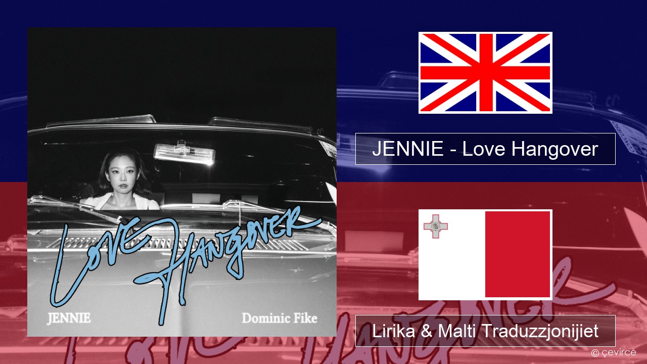 JENNIE – Love Hangover Ingliż Lirika & Malti Traduzzjonijiet