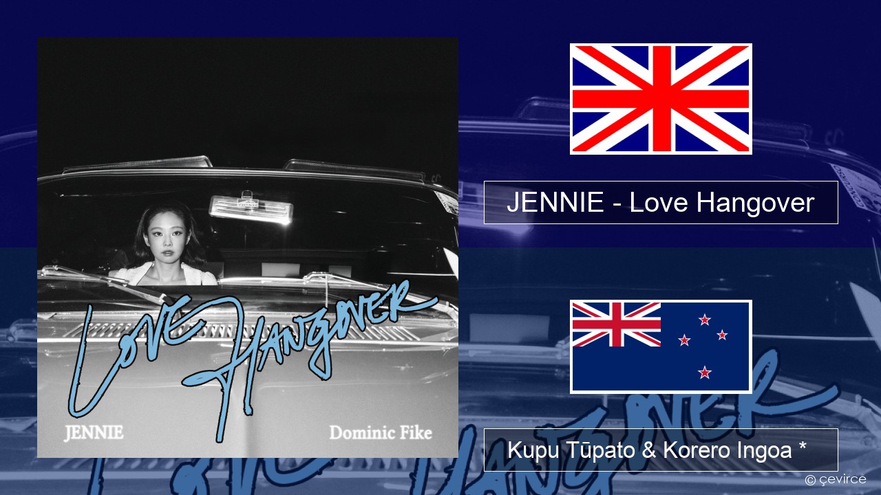 JENNIE – Love Hangover Ingoa *  Kupu Tūpato & Korero Ingoa *