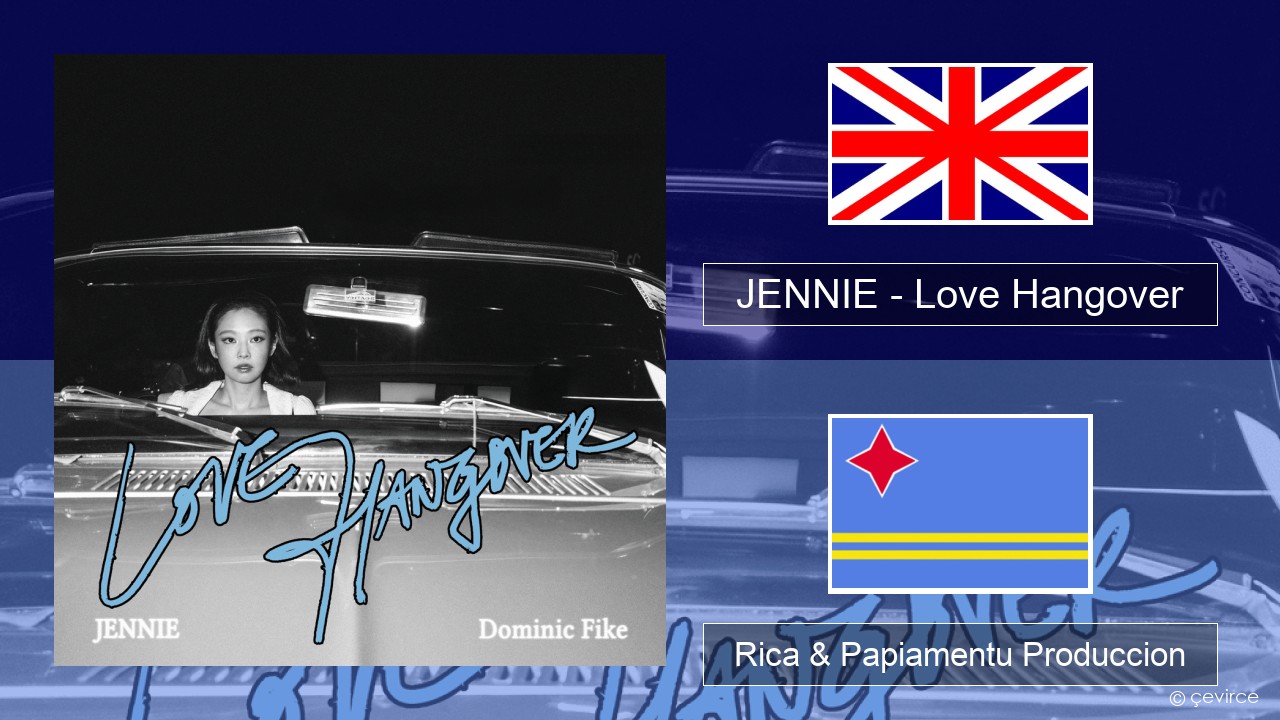 JENNIE – Love Hangover Ing Rica & Papiamentu Produccion
