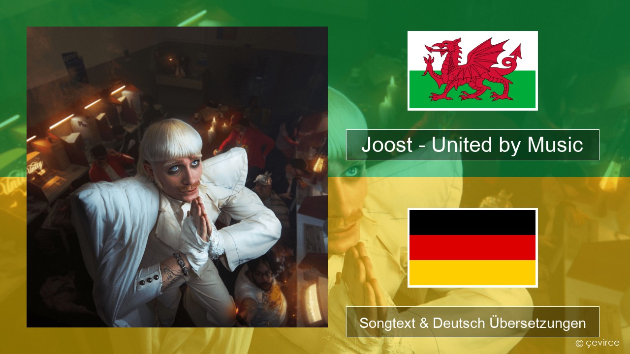 Joost – United by Music Walisisch Songtext & Deutsch Übersetzungen