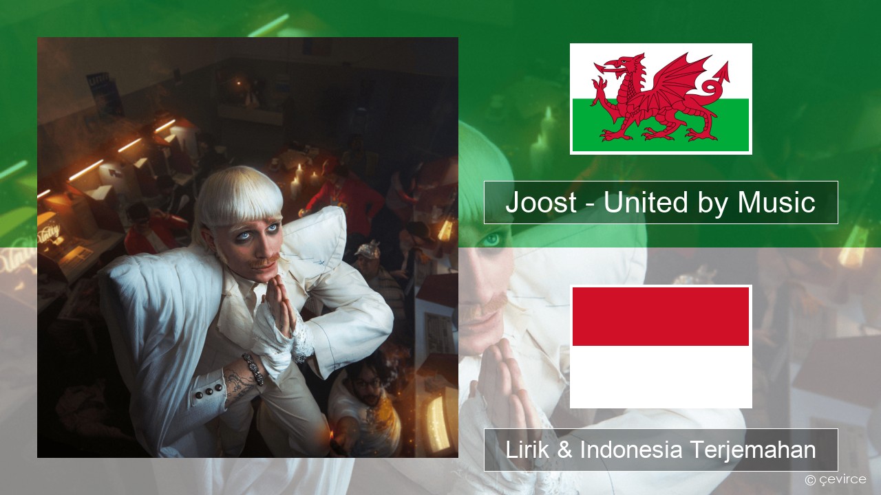Joost – United by Music Welsh Lirik & Indonesia Terjemahan