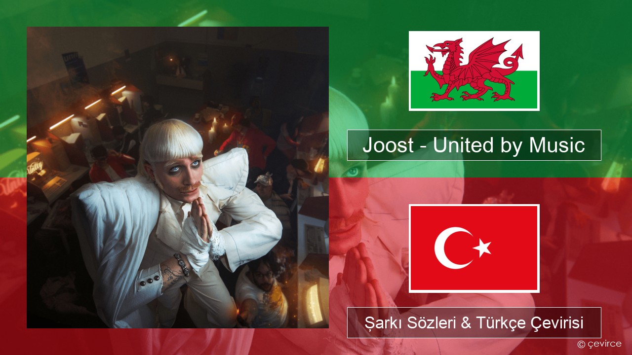 Joost – United by Music Gal dili Şarkı Sözleri & Türkçe Çevirisi
