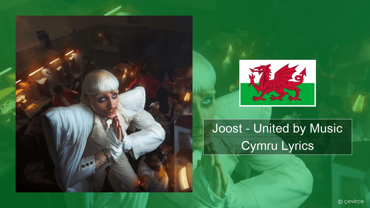 Joost – United by Music Cymru Lyrics
