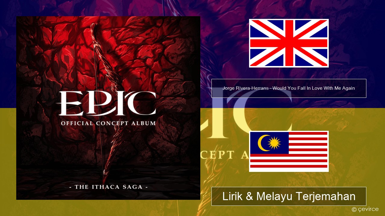 Jorge Rivera-Herrans – Would You Fall In Love With Me Again Francais Lirik & Melayu (Malay) Terjemahan