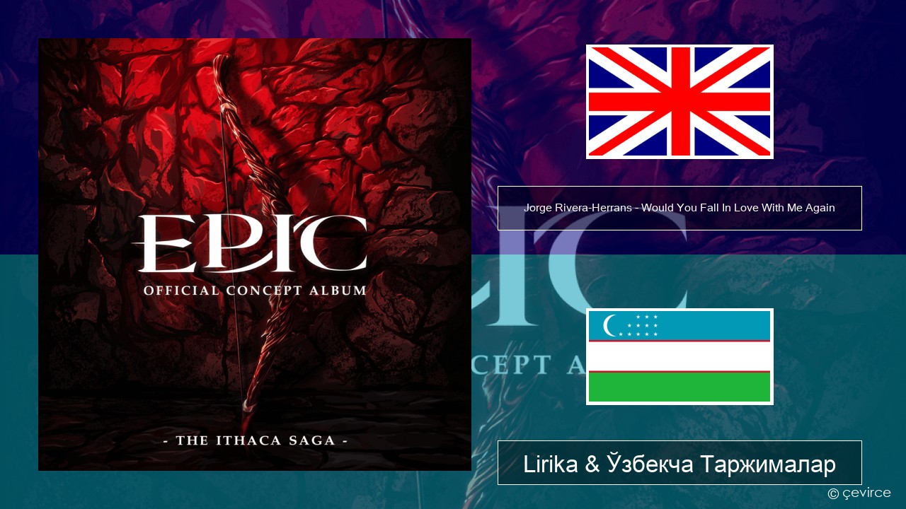 Jorge Rivera-Herrans – Would You Fall In Love With Me Again Инглиз тили Lirika & Ўзбекча (Кирил) Таржималар